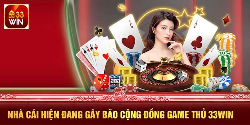 33WIN nổi đình đám là nhà cái hàng đầu